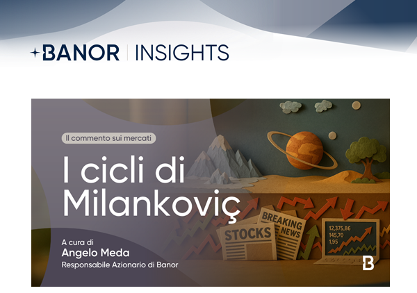 Il commento sui mercati di Angelo Meda: i cicli di Milankoviç